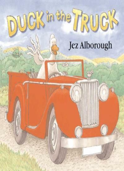 Duck in the Truck By Jez Alborough. 9780007209279