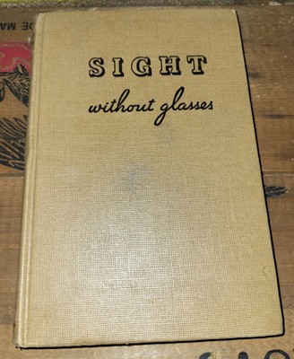 Sight Without Glasses by Dr. Harold M. Peppard-1940-Garden City Books-HC