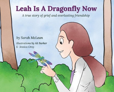 Sarah McLean Leah Is A Dragonfly Now (Gebundene Ausgabe)
