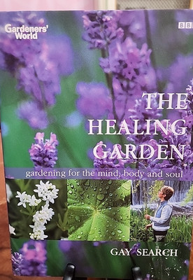 The Healing Garden gardening for the mind, body and soul Hardcover Coffee Table 