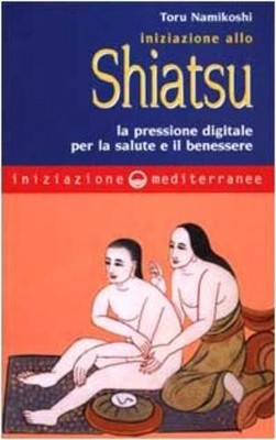 S. Todd Toru Na Iniziazione allo shiatsu. La pressione digitale pe (Taschenbuch)