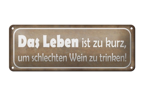 Blechschild Spruch 27X10Cm Leben Zu Kurz Um Schlechten Wein Deko Schild Tin Sign-image