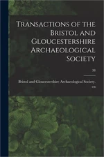 Transactions of the Bristol and Gloucestershire Archaeological Society; 38 (Pape