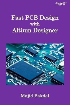 Majid Pakdel Fast PCB Design with Altium Designer (Taschenbuch) (US IMPORT)