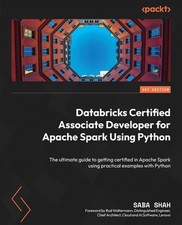 Databricks Certified Associate Developer for Apache Spark Using Python: The ulti