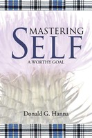Donald G. Hanna | Mastering Self | Taschenbuch | Englisch (2022) | A Worthy Goal