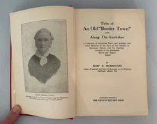 "Tales of An Old 'Border Town' and Along the Kankakee". (Illinois). 1925. 1st ed