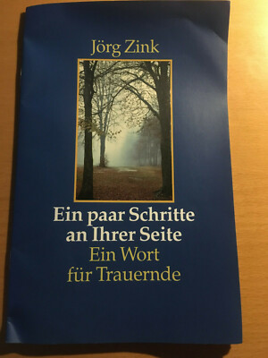 Ein paar Schritte an Ihrer Seite: Ein Wort für Trauernde v. Jörg Zink