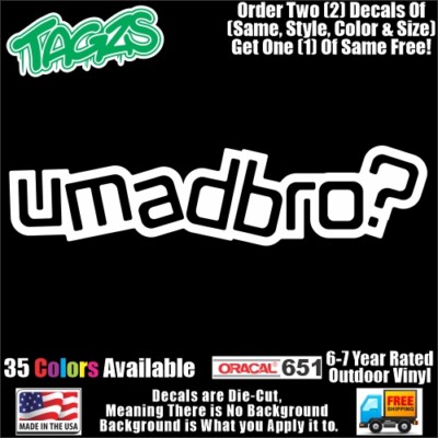 U Mad Bro? V2 Funny DieCut Vinyl Window Decal Sticker Car