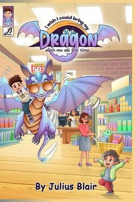 I Wish I Can Bring My Dragon with Me All the Time by Jb Comics Paperback Book