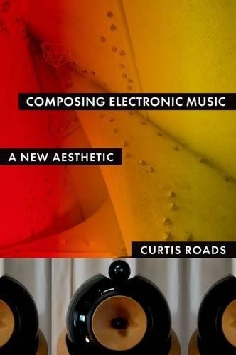 Composing Electronic Music by Curtis Roads - 9780195373240 - Image 2