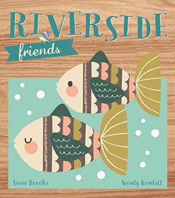 Riverside Friends - Board book, by Susie Brooks - Very Good