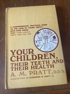 Vintage  Your Children, Their Teeth And Their Health  A.M. PRATT D.D.S