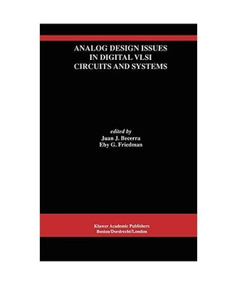 Analog Design Issues in Digital VLSI Circuits and Systems: A Special Issue of An