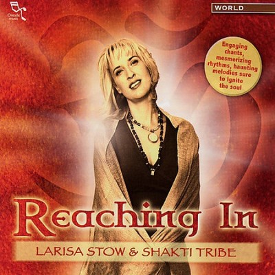 Reaching In * von Larisa Stow/Shakti Tribe [CD]
