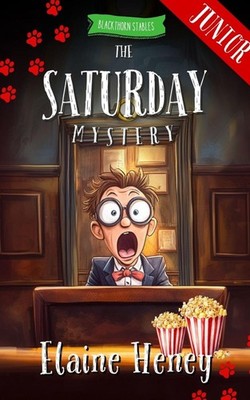 The Saturday Mystery - Blackthorn Stables Junior by Elaine Heney Paperback Book