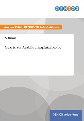 Kaindl - Gesetz zur Ausbildungsplatzabgabe - New paperback or softback - X555z