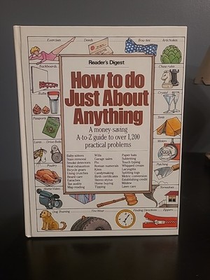 Readers Digest ''How To Do Just About Anything'' Hardcover Book 1986 Edition