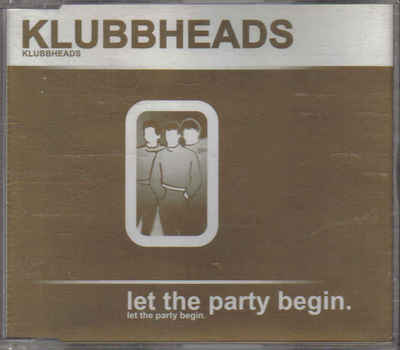 Klubbheads-Let The Party Begin cd maxi single