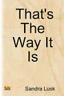 That's The Way It Is by Sandra (Paperback, 2006)