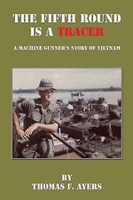 The Fifth Round Is a Tracer - A Machine Gunn... 9781608626427 by Ayers, Thomas F