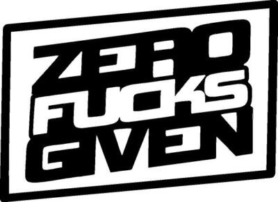 Zero F's Given FUNNY WINDOW STICKER VINYL DECAL JDM DOPE FRESH OIL SLICK COLOR
