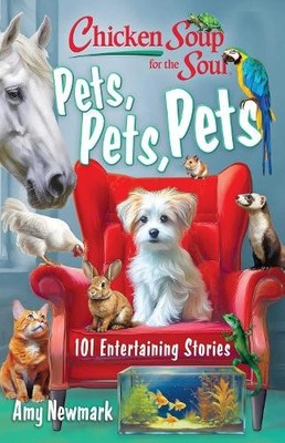 Amy Newmark Chicken Soup for the Soul: Pets, Pets, Pets (Taschenbuch)