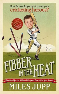 Fibber in the Heat: How Far Would You Go to Meet Your Cricketing Heroes? by Mile