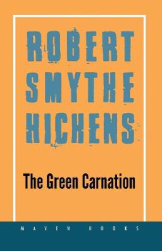 The Green CARNATION by Smythe, Robert Hichens