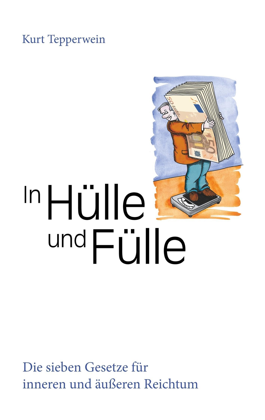 Thumbnail - In Hülle Und Fülle Kurt Tepperwein 9783746093499
