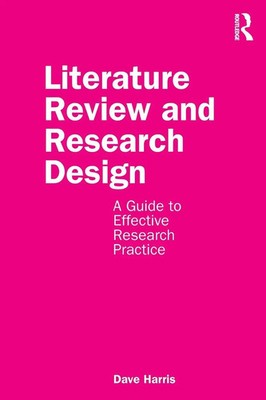 Literature Review and Research Design A Guide to Effective Research Practice