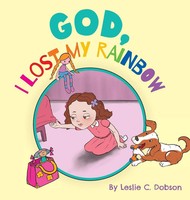 Leslie C. Dobson | God, I Lost My Rainbow | Buch | Englisch (2022) | Gebunden
