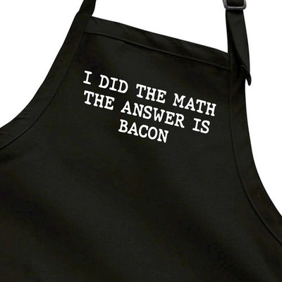I Did the Math the Answer is Bacon Apron Full Length Cooking Grilling BBQ