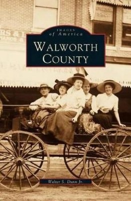 Walter S Dunn Walworth County (Gebundene Ausgabe)