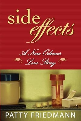 Side Effects: A New Orleans Love St..., Friedmann, Patt