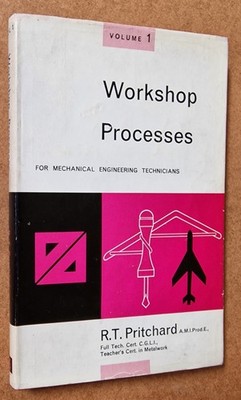 PRITCHARD Workshop Processes for Mechanical Engineering Technicians: Volume 1