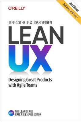 Lean UX | Creating Great Products with Agile Teams | Jeff Gothelf (u. a.) | Buch