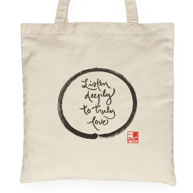 Thich Nhat Hanh Calligraphy Tote Bag Listen Deeply To Truly Love Bag Cotton Gift