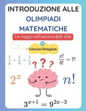 Introduzione alle Olimpiadi Matematiche: Un viaggio nell'universo delle sfide -