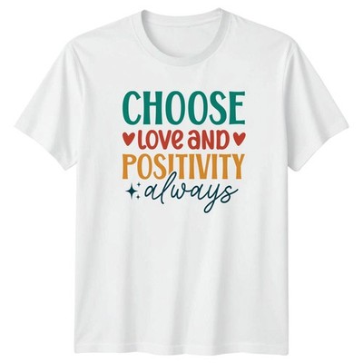 Choose Love And Positivity Always T-Shirt Motivation Zitat Geschenk für Ihn Sie