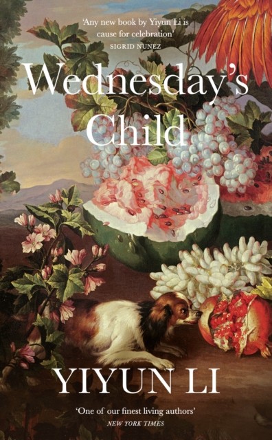 Wednesday’s Child by Yiyun Li (Hardback Book)