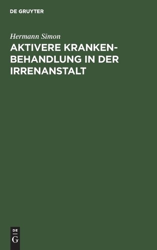 Hermann Simon Aktivere Krankenbehandlung in der Irrenanstalt (Hardback)