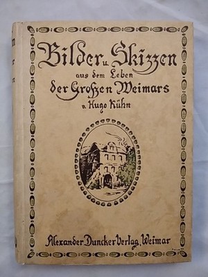 Bilder und Skizzen aus dem Leben der Großen Weimars. Kühn, Hugo: