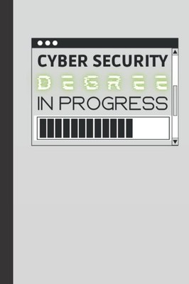 Cyber Security Degree in Progress: Professional Journal, Daily Notes & Action It