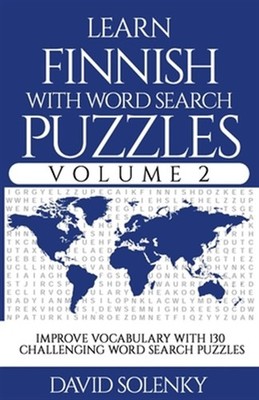 Learn Finnish with Word Search Puzzles Volume 2: Learn Finnish Language Vocab...