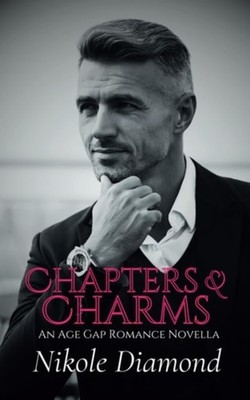 Chapters and Charms An Age Gap Romance Novella - Paperback NEW NIKOLE. DIAMOND 1