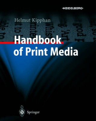 Handbook of Print Media - Hardcover By Kipphan, Helmut - VERY GOOD