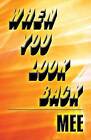 When You Look Back by Mee (Paperback / softback, 2013)