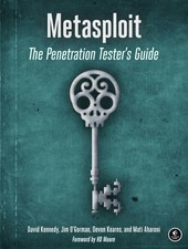 Metasploit: The Penetration Tester's Guide, Kennedy, David,O'Gorman, Jim,Kearns,
