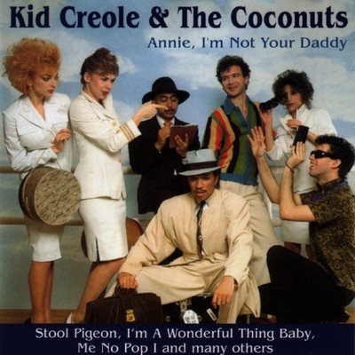 Kid Creole And The Coconuts - Annie, I'm Not Your Daddy (CD, Comp) 0731458675822